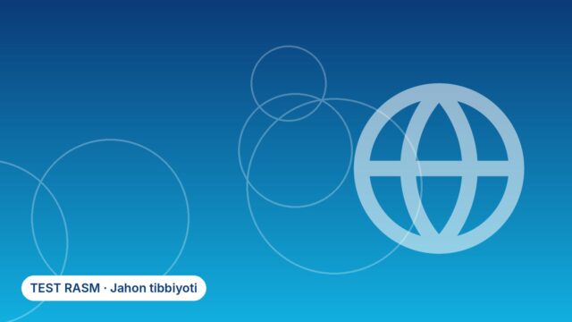 JSST: antibiotiklarga chidamlilik global sogʻliq uchun asosiy xavflardan biri boʻlib qolmoqda